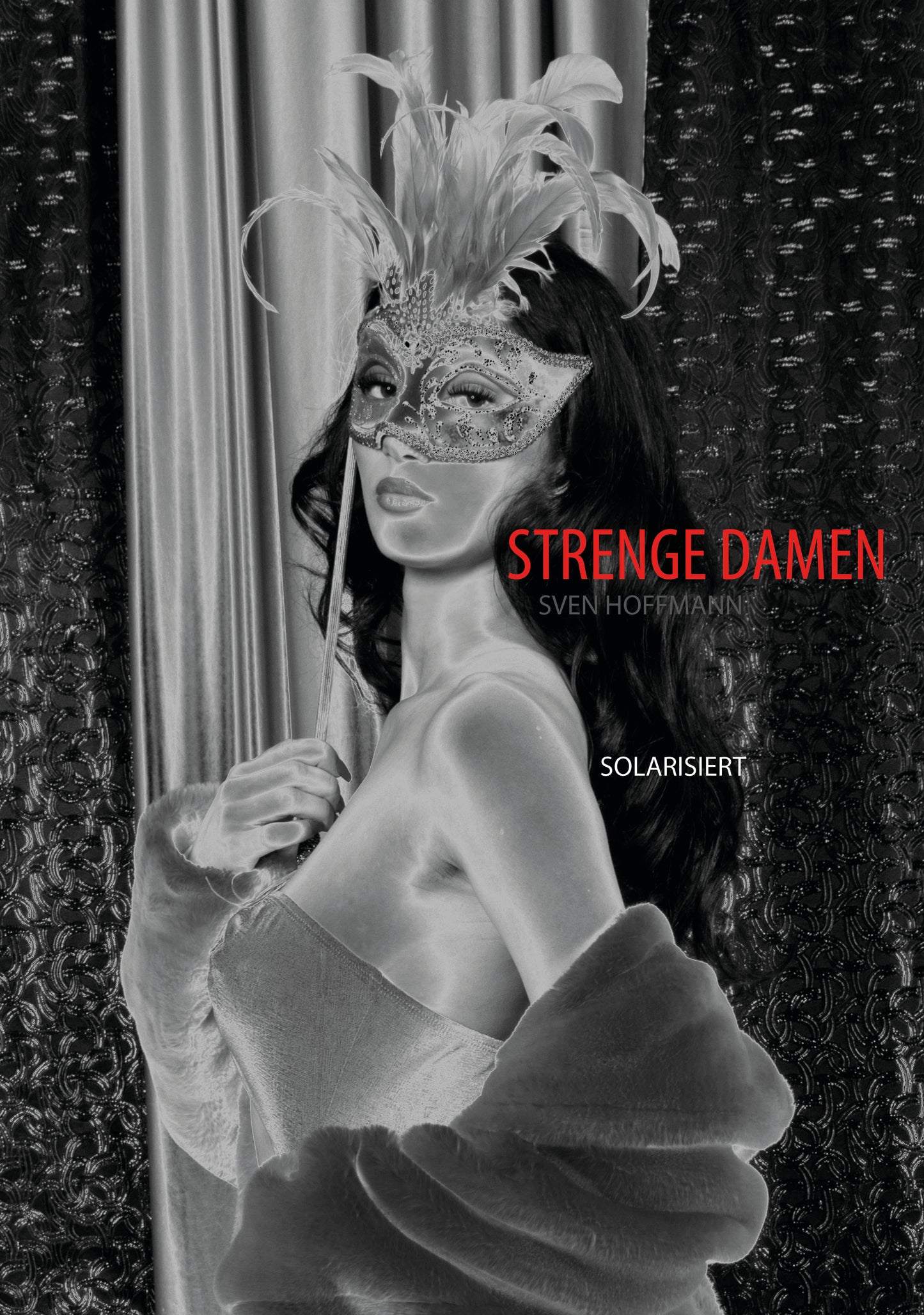 Strenge Damen - Solarisiert